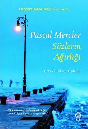 Sözlerin Ağırlığı by Pascal Mercier