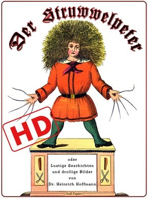 Der Struwwelpeter oder lustige Geschichten und drollige Bilder by Heinrich Hoffmann