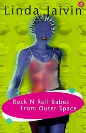 Rock 'N' Roll Babes From Outer Space by Linda Jaivin