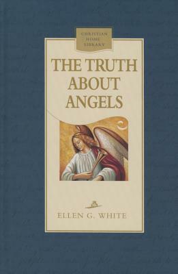 The Truth about Angels by White Ellen G