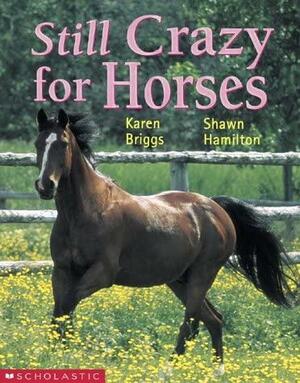 Still Crazy For Horses by Karen Briggs