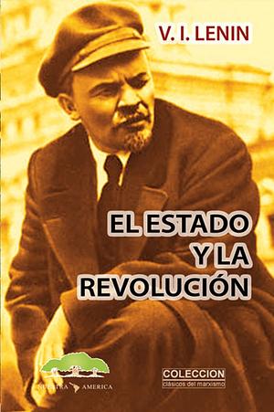 El Estado y La Revolución by Vladimir Lenin