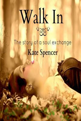 Walk In by Kate Spencer