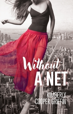 Without a Net by Kimberly Cooper Griffin