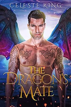The Dragon's Mate by Celeste King, Celeste King