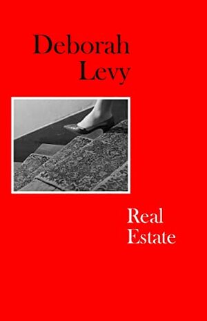 Real Estate by Deborah Levy