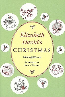 Elizabeth David's Christmas by Jill Norman, Elvis Swift