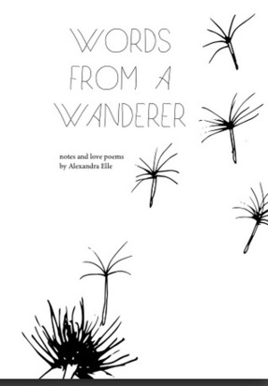 Words from a Wanderer by Alexandra Elle
