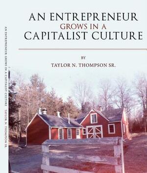An Entrepreneur Grows in a Capitalist Culture: Preparation & Luck by Taylor Thompson