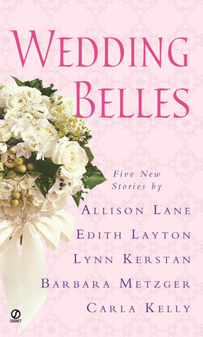 Wedding Belles by Lynn Kerstan, Barbara Metzger, Edith Layton, Allison Lane, Carla Kelly