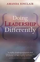 Doing Leadership Differently: Gender, Power and Sexuality in a Changing Business Culture by Amanda Sinclair