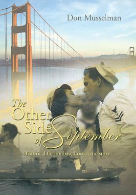 The Other Side of September: Historical Fiction Based on a True Story by Don Musselman