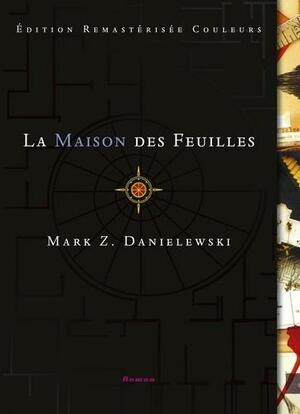 La Maison des feuilles by Mark Z. Danielewski