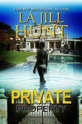 Private Property by La Jill Hunt