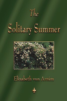 The Solitary Summer by Elizabeth von Arnim