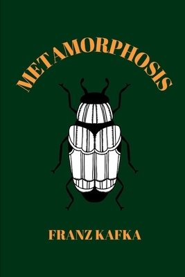 Metamorphosis by Franz Kafka