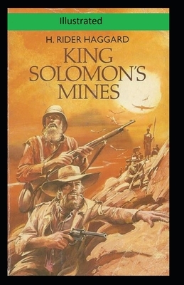 King Solomon's Mines Illustrated by H. Rider Haggard