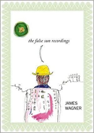The False Sun Recordings by James Wagner