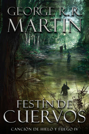 Festín de cuervos. Canción de hielo y fuego 4 by Natalia Cervera, George R.R. Martin, Cristina Macía