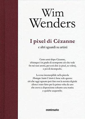 I pixel di Cézanne e altri sguardi su artisti by Wim Wenders, Wim Wenders