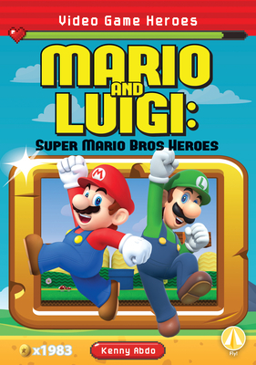 Mario and Luigi: Super Mario Bros Heroes by Kenny Abdo