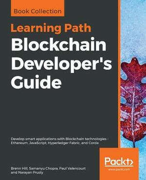 Blockchain Developer's Guide by Samanyu Chopra, Brenn Hill, Paul Valencourt