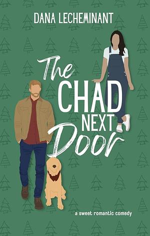 The Chad Next Door by Dana LeCheminant, Dana LeCheminant