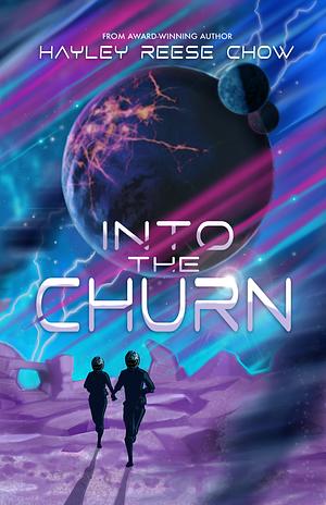 Into the Churn by Hayley Reese Chow