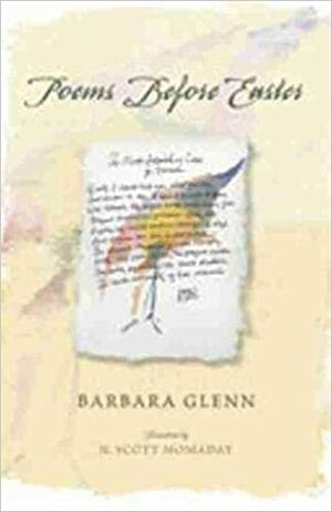 Poems Before Easter by Barbara Glenn, Kenneth Fields, N. Scott Momaday