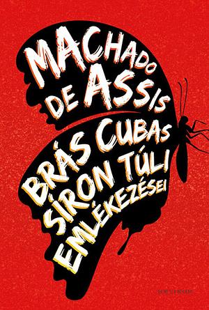 Brás ​Cubas síron túli emlékezései by Machado de Assis