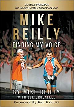 MIKE REILLY: Finding My Voice by Mike Reilly
