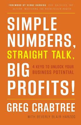 Simple Numbers, Straight Talk, Big Profits! by Greg Crabtree, Beverly Herzog
