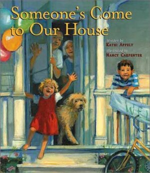 Someone's Come to Our House by Kathi Appelt