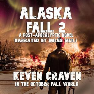 Alaska Fall 2 by Boyd Craven Jr, LA Bayles, Keven Craven