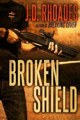Broken Shield by J. D. Rhoades