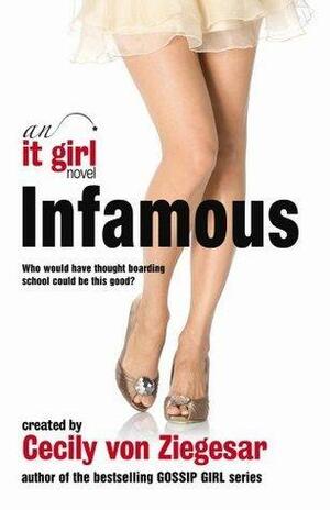 Infamous: An It Girl Novel by Cecily von Ziegesar, Cecily von Ziegesar