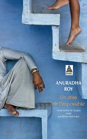 Un atlas de l'impossible by Anuradha Roy