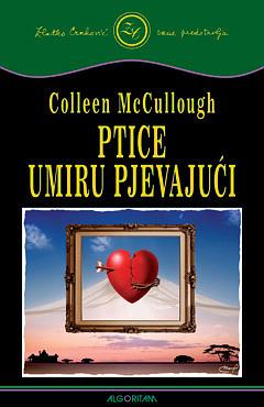 Ptice umiru pjevajući by Colleen McCullough