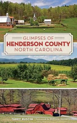 Glimpses of Henderson County, North Carolina by Terry Ruscin