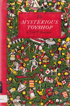 The Mysterious Toyshop: A Fairy Tale by Wyndham Payne, Cyril W. Beaumont
