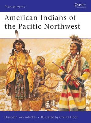 American Indians of the Pacific Northwest by Elizabeth Von Aderkas