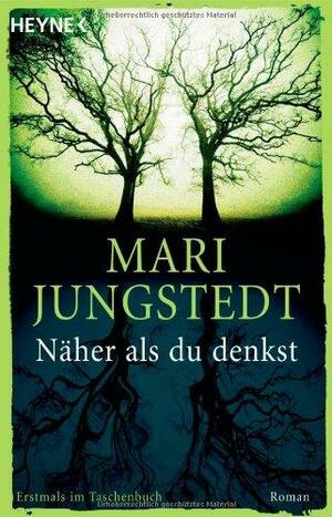 Näher als du denkst by Mari Jungstedt, Gabriele Haefs