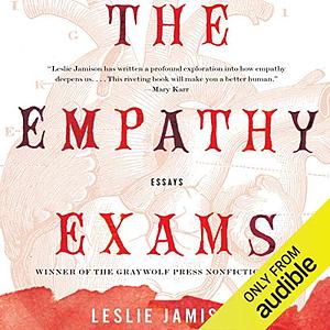 The Empathy Exams by Leslie Jamison