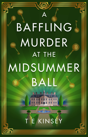 A Baffling Murder at the Midsummer Ball by T.E. Kinsey