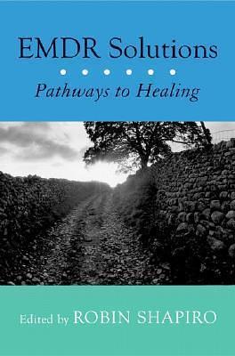 EMDR Solutions: Pathways to Healing by Robin Shapiro, Robin Shapiro