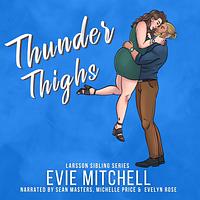 Thunder Thighs by Evie Mitchell