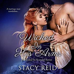 Wicked in His Arms by Stacy Reid