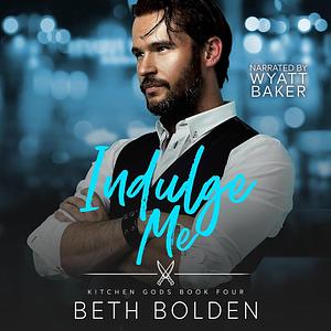 Indulge Me by Beth Bolden