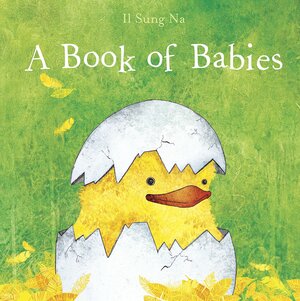 A Book of Babies by Il Sung Na