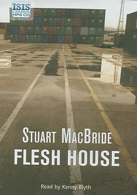 Flesh House by Stuart MacBride